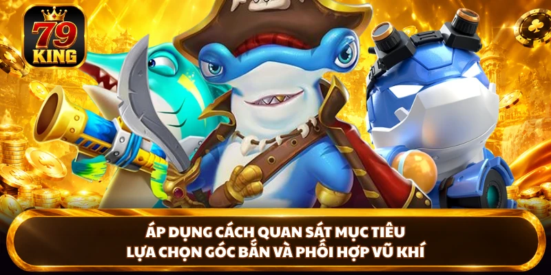 Bắn Cá 79king - Cách Chơi Và Bí Kíp Săn Cá Hiệu Quả