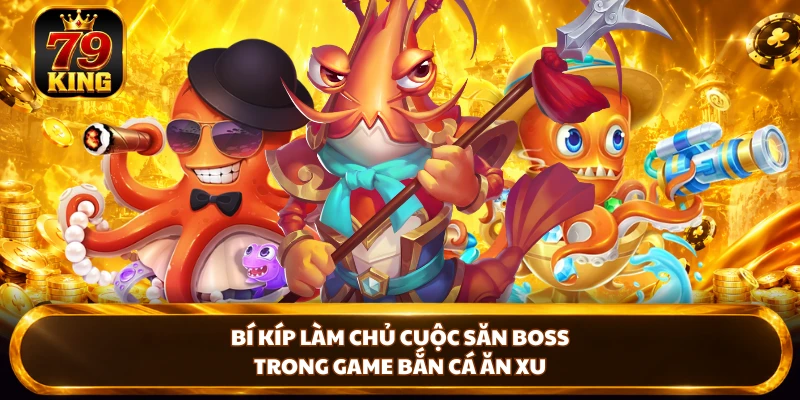 Bắn Cá Ăn Xu 79KING - Bắn Là Trúng Lớn, Đổi Thưởng Siêu Tốc