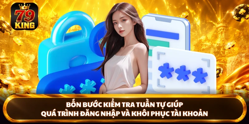 Đăng Nhập 79KING - Các Cách Xử Lý Sự Cố Tài Khoản