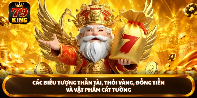 Nổ Hũ Thần Tài 79king - Khám Phá Biểu Tượng Và Cơ Chế Thưởng