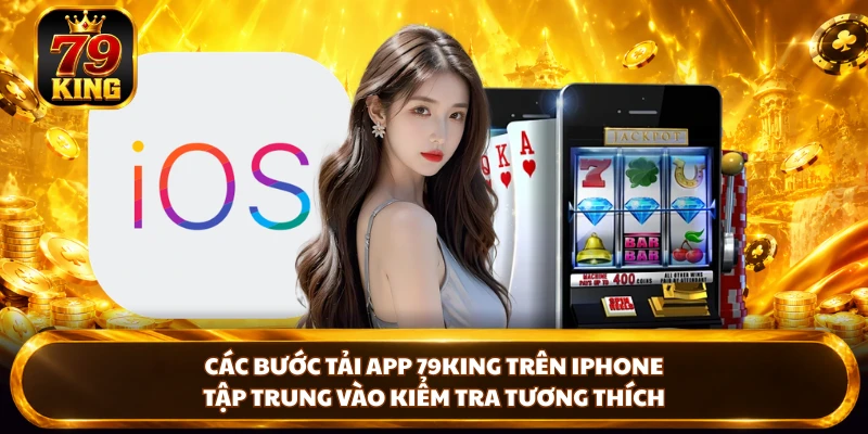 Tải App 79king Trên Android Và iOS - Hướng Dẫn Chi Tiết