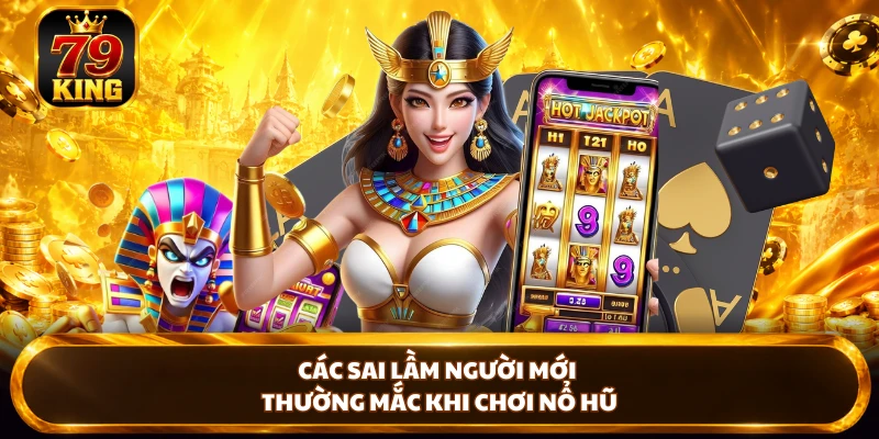 Cách Chơi Nổ Hũ 79KING - Khai Mở Chiến Thuật Săn Thưởng