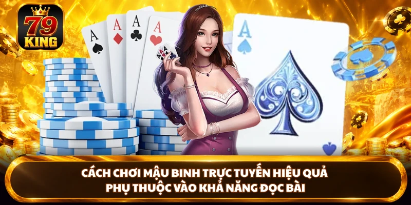 Mậu Binh Online - Luật Chơi Và Cách Sắp Xếp Bài Tại 79king