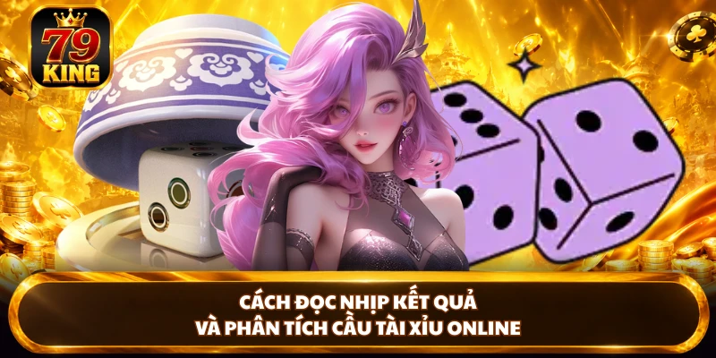 Tài Xỉu Online 79KING - Một Lần Xóc, Triệu Lần Phát Tài