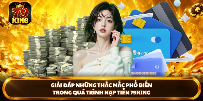 Nạp Tiền 79king Nhanh Chóng Với Nhiều Phương Thức Thuận Tiện