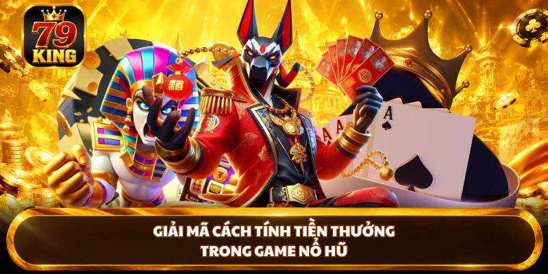 Cách Chơi Nổ Hũ 79KING - Khai Mở Chiến Thuật Săn Thưởng