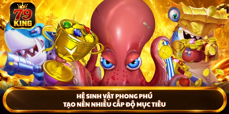 Bắn Cá Thần Tài - Khám Phá Sinh Vật Và Vũ Khí Tại 79king