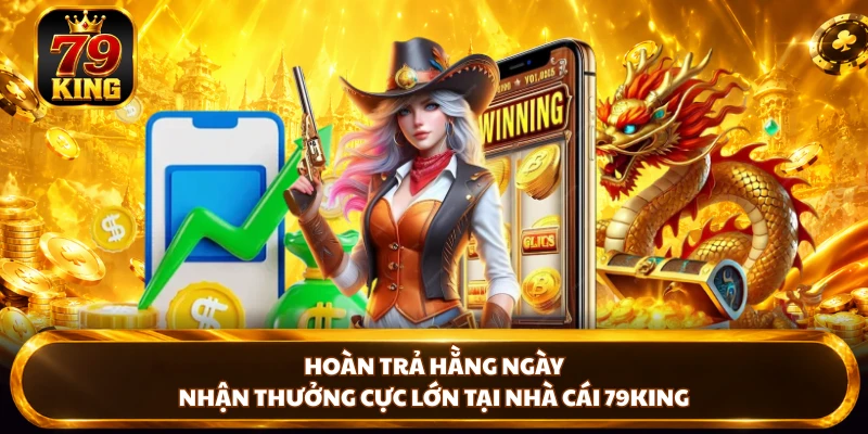 Khuyến Mãi 79KING - Bùng Nổ Ưu Đãi Dành Cho Hội Viên Mới