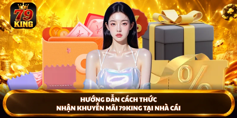Khuyến Mãi 79KING - Bùng Nổ Ưu Đãi Dành Cho Hội Viên Mới