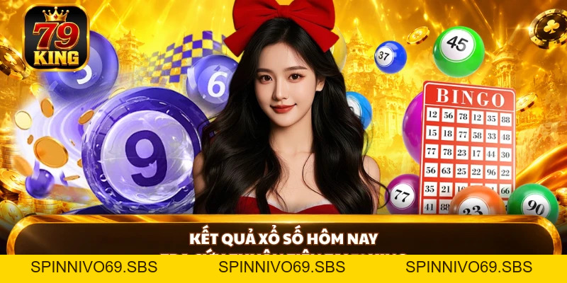 Xổ Số 79KING - Sảnh Thử Vận May Chuyên Nghiệp, Thưởng Lớn