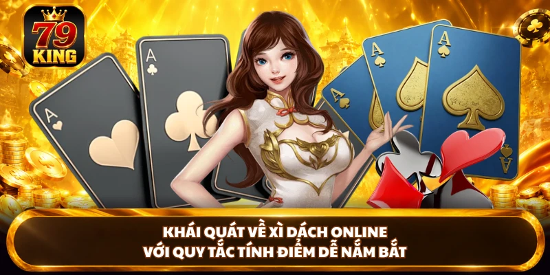 Xì Dách Online 79king – Khám Phá Cách Chơi Từ A Đến Z