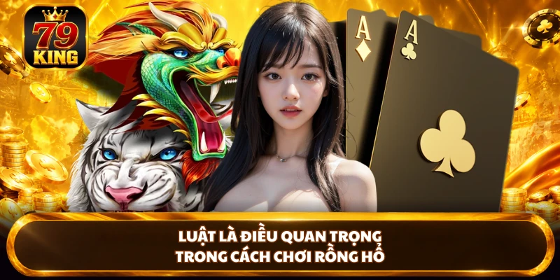 Cách Chơi Rồng Hổ Chuẩn - Luật Chơi Và Bí Kíp Từ 79king