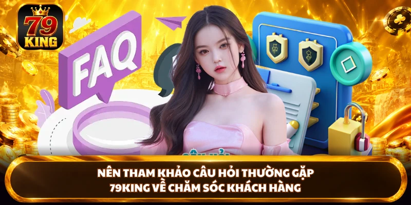 Câu Hỏi Thường Gặp 79KING - Giải Đáp Chi Tiết Cho Hội Viên