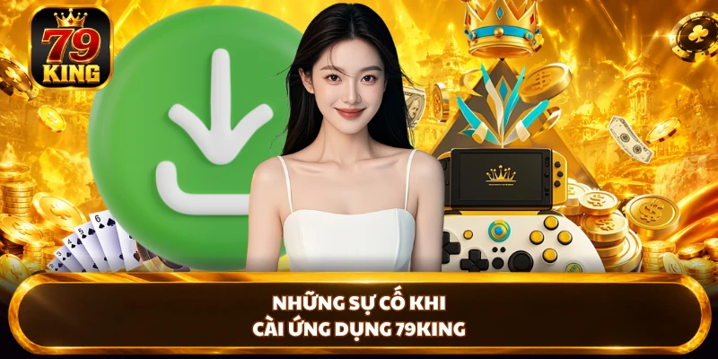 Tải App 79king Trên Android Và iOS - Hướng Dẫn Chi Tiết