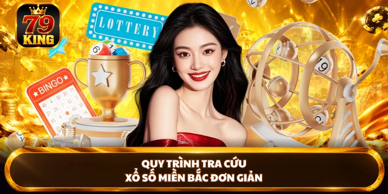 Xổ Số Miền Bắc - Bảng Kết Quả Và Cách Tra Cứu Tại 79king