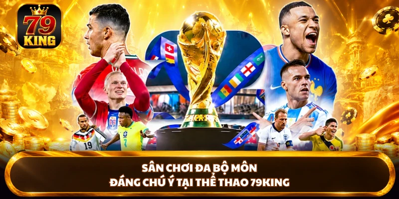 Thể Thao 79KING - Khơi Mở Thế Giới Thể Thao Đầy Kịch Tính