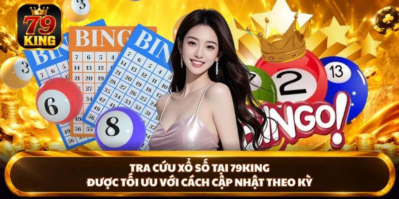 Kết Quả Xổ Số Hôm Nay -Tra Cứu Thuận Tiện Tại 79king